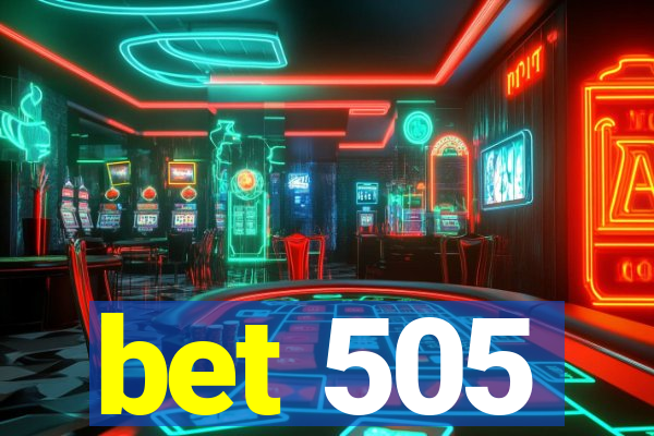 bet 505